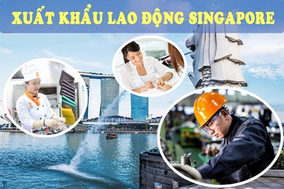 Thị trường xuất khẩu lao động tại Singapore 2022